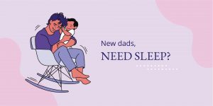 Sleeping Tips for New Fathers